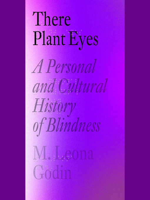 Title details for There Plant Eyes by M. Leona Godin - Available